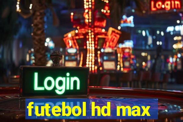 futebol hd max